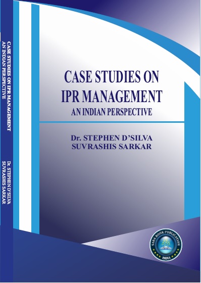 CASE STUDIES ON IPR MANAGEMENT - AN INDIAN PERSPECTIVE
